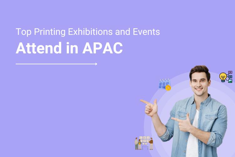Top Printing Exhibitions and Events to Attend in 2024 in APAC