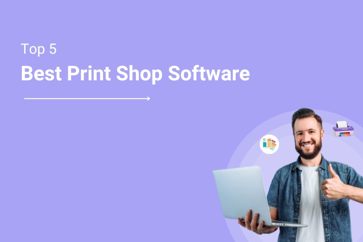 Top 5 Best Print Shop Software