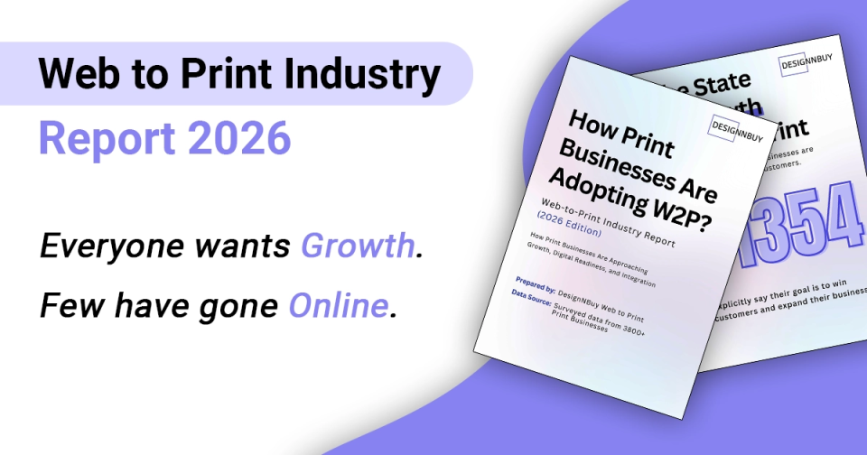 Web to Print Industry Report 2026 | DesignNBuy Web to Print